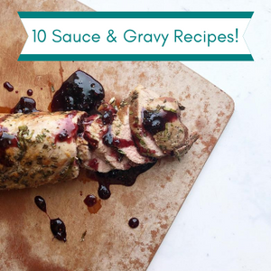 Discover the 10 Sauce and Gravy Recipes in our Cookbook